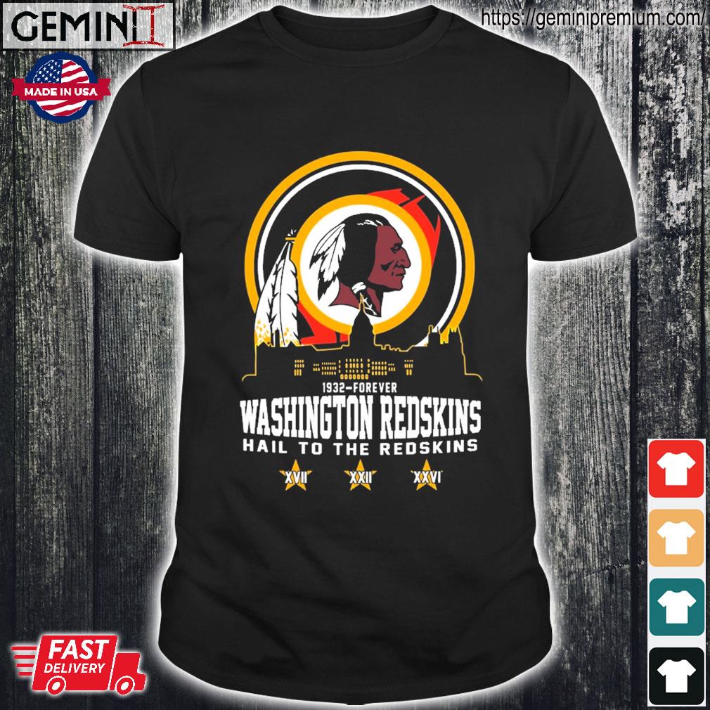 1932-Forever Washington Redskins Hail To The Redskins Shirt, hoodie,  sweater, ladies v-neck and tank top