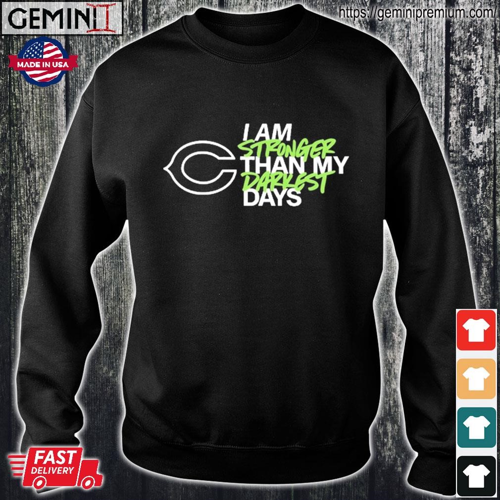 Men's Chicago Bears I Am Stronger Than My Darkest Days shirt, hoodie,  longsleeve, sweatshirt, v-neck tee