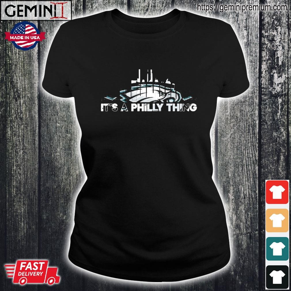 It's A Philly Thing Philadelphia Eagles Skyline Shirt, hoodie, sweater,  long sleeve and tank top