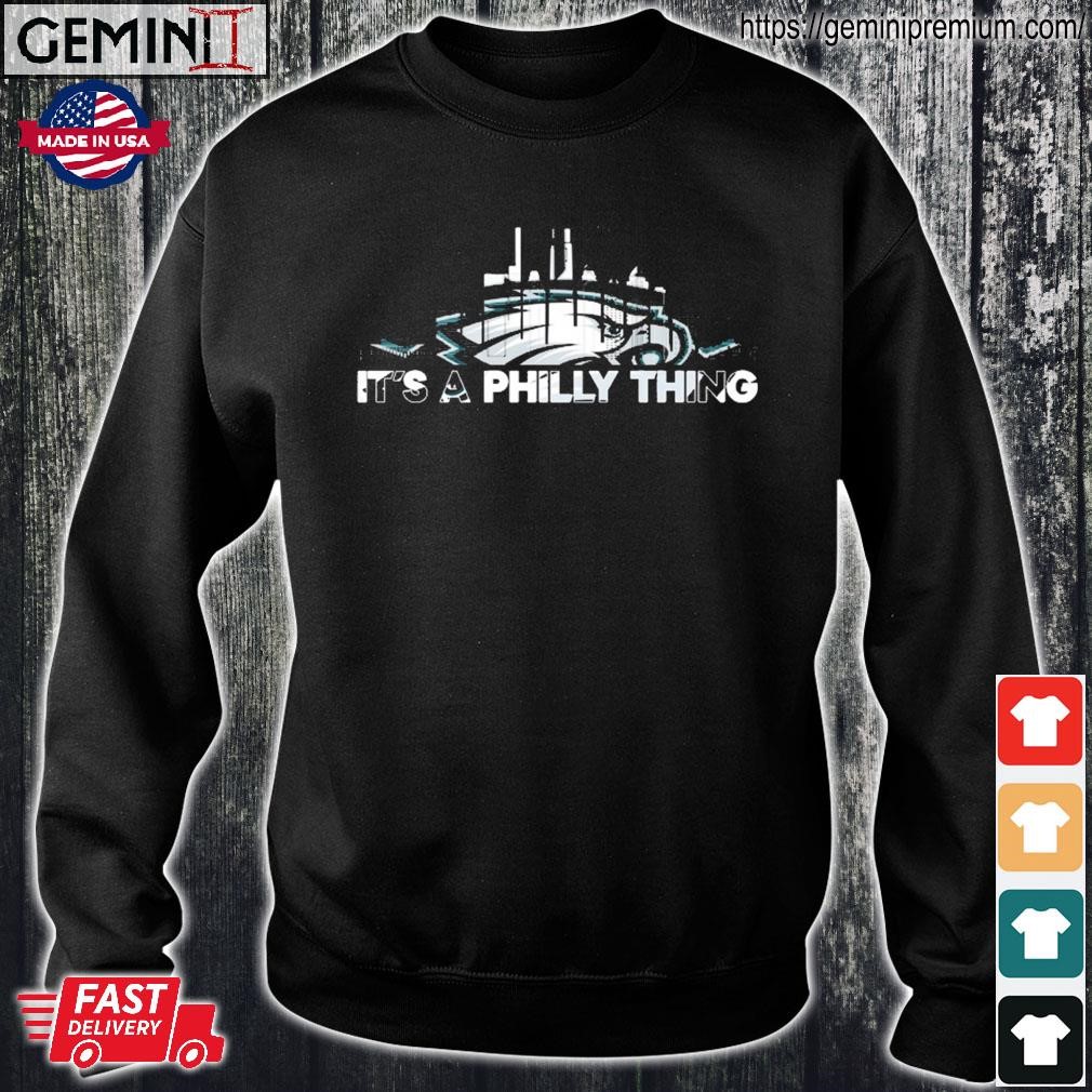 It's A Philly Thing Philadelphia Eagles Skyline Shirt, hoodie, sweater,  long sleeve and tank top