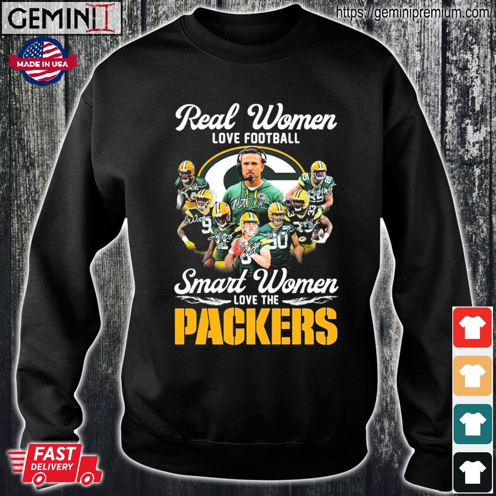 Real Women Love Football Smart Women Love The Green Bay Packers 2023  Signatures Shirt, hoodie, sweater, long sleeve and tank top