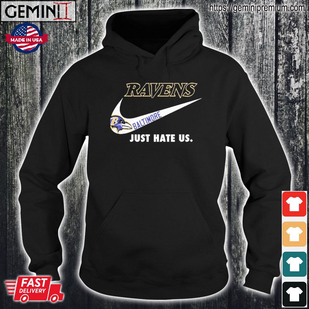 Baltimore Ravens Nike Ravens Just Hate Us Shirt, hoodie, sweater, ladies  v-neck and tank top