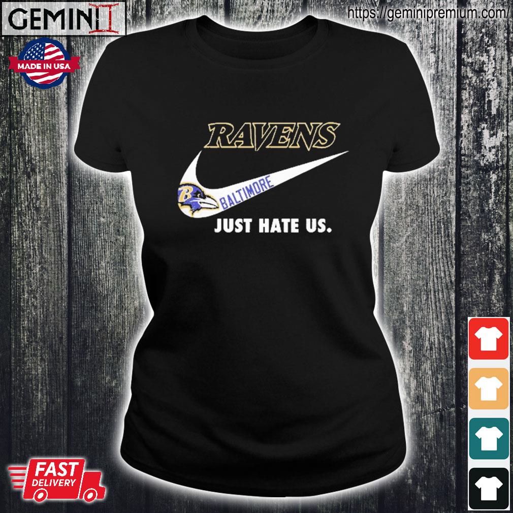 Baltimore Ravens Nike Ravens Just Hate Us Shirt, hoodie, sweater, ladies  v-neck and tank top