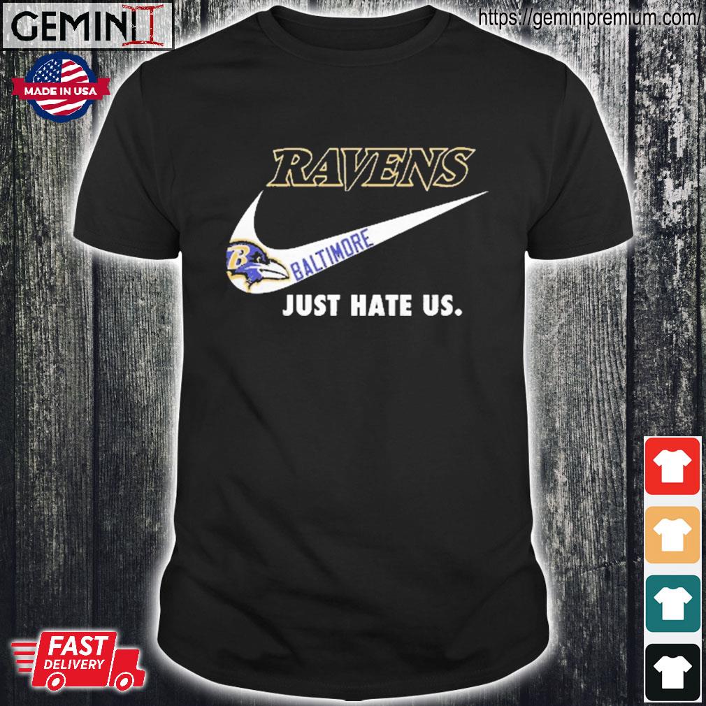 Baltimore Ravens Nike Just Hate Us Shirt - Teexpace