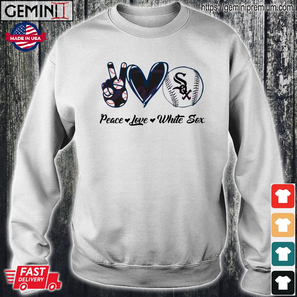 Chicago White Sox Peace Love White Sox Baseball Shirt, hoodie, longsleeve,  sweatshirt, v-neck tee