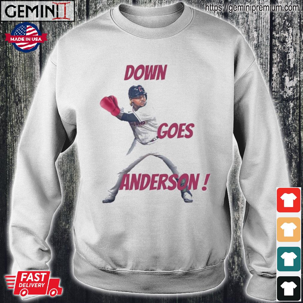 Official Down goes anderson trendy Cleveland guardians T-shirt, hoodie,  tank top, sweater and long sleeve t-shirt