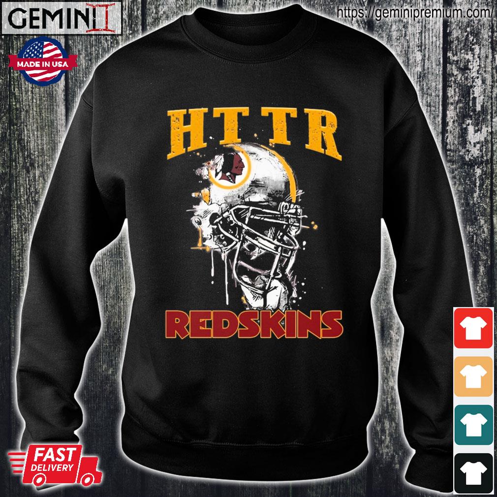 HTTR Washington Redskins Football Shirt, hoodie, sweater, long sleeve and  tank top