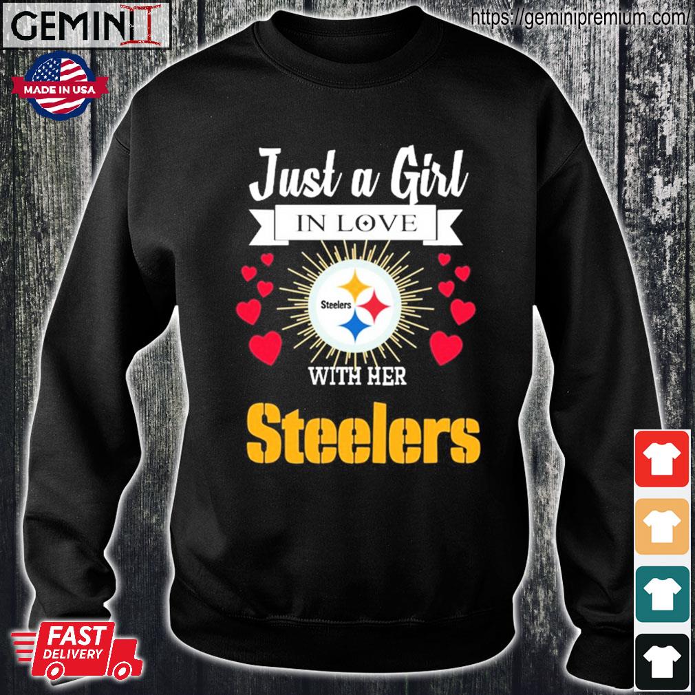 This girl loves her Pittsburgh Steelers shirt, hoodie, sweater, longsleeve  and V-neck T-shirt