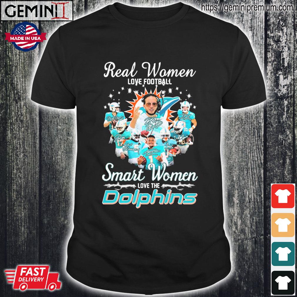 Real women love football smart women love the Miami Dolphins shirt, hoodie,  sweater, long sleeve and tank top