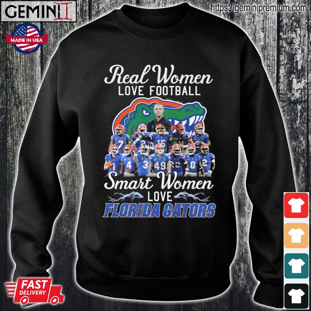 Official real women love Football smart women love Florida gators T-shirt,  hoodie, sweater, long sleeve and tank top