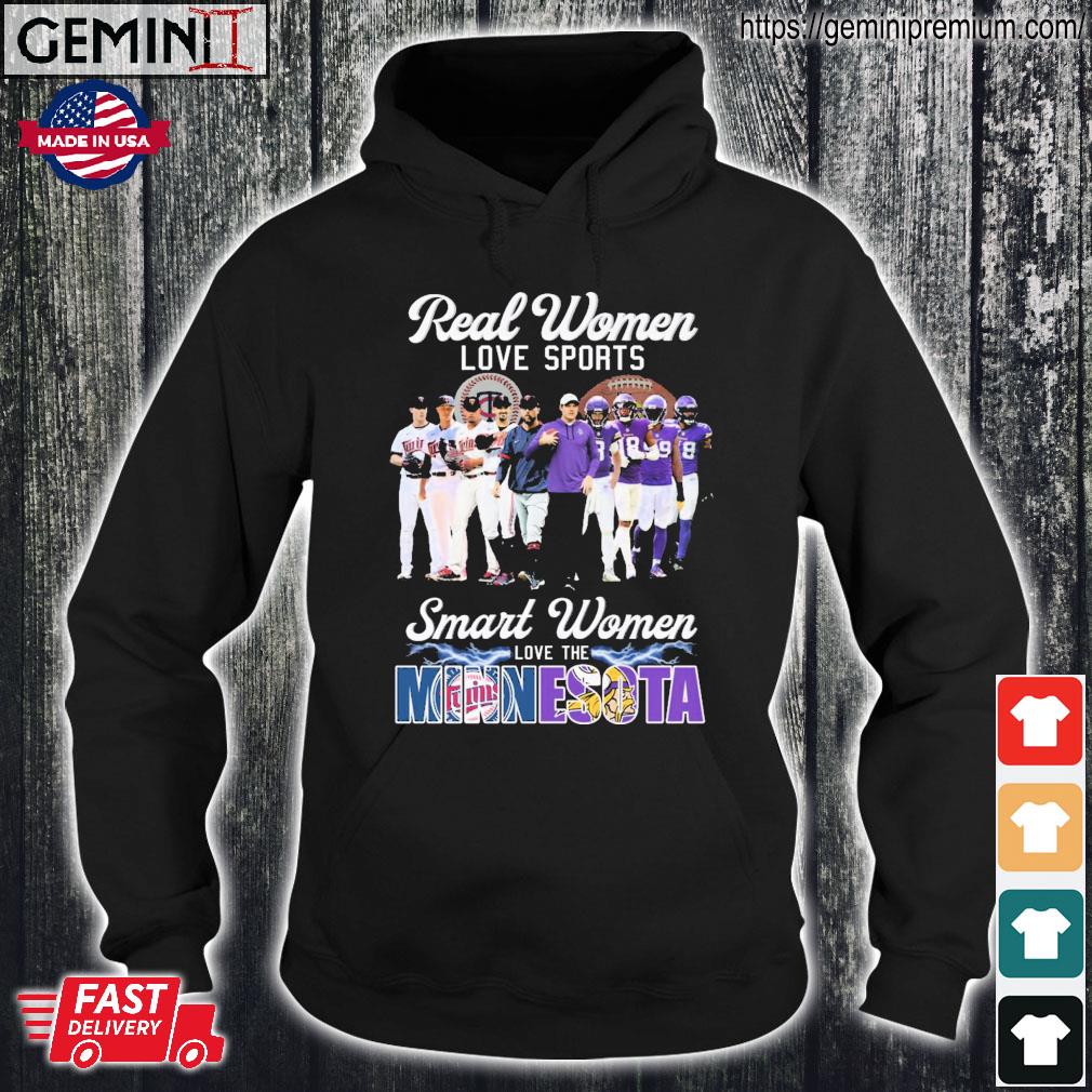 Real women love sport smart women love the Minnesota Twins and Vikings shirt,  hoodie, sweater and long sleeve