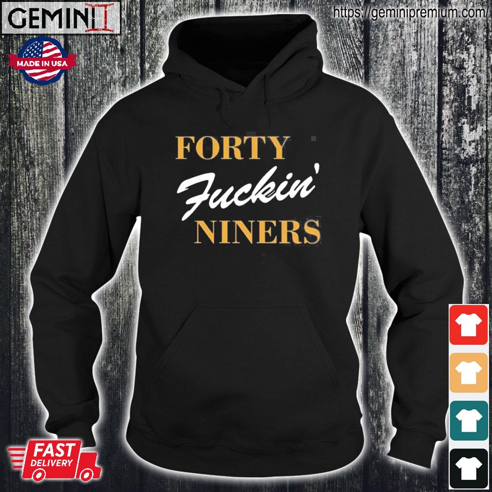 San Francisco 49Ers Forty Kickin Niners Shirt, hoodie, longsleeve,  sweatshirt, v-neck tee