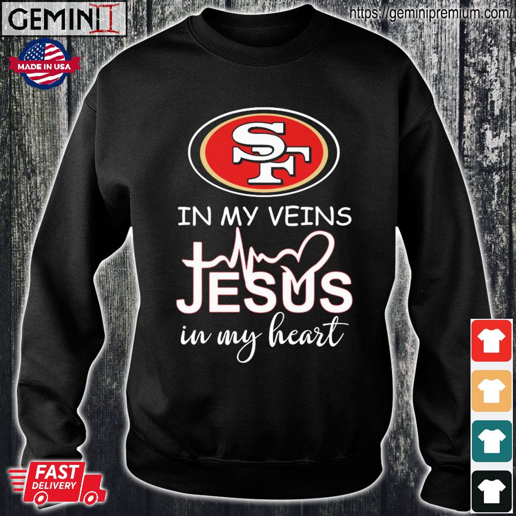 San Francisco 49ers T-Shirt 49ers In My Veins Jesus In My Heart