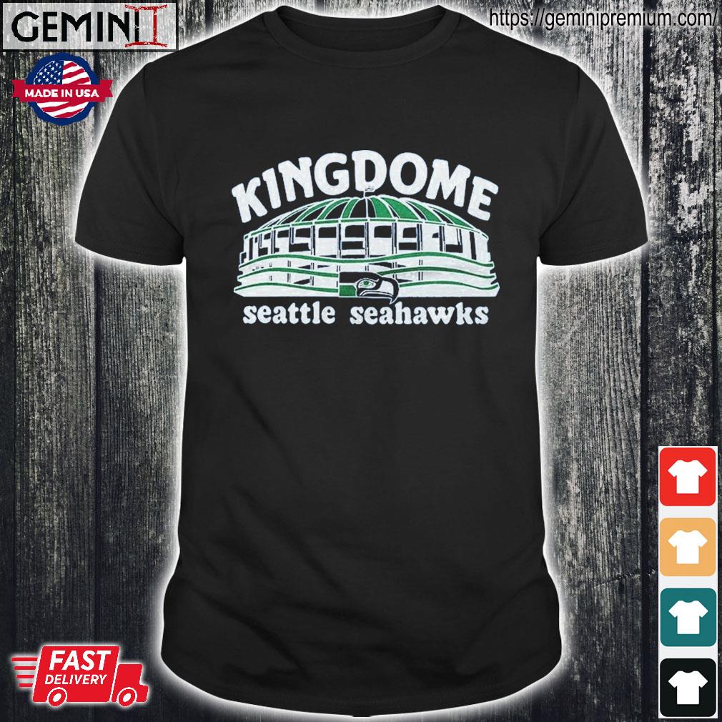 Seattle Seahawks Kingdome Shirt, hoodie, sweater, long sleeve and tank top