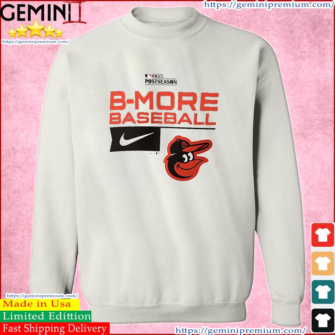 Baltimore Orioles Nike B-More Baseball 2023 Postseason Shirt, hoodie,  sweater, long sleeve and tank top