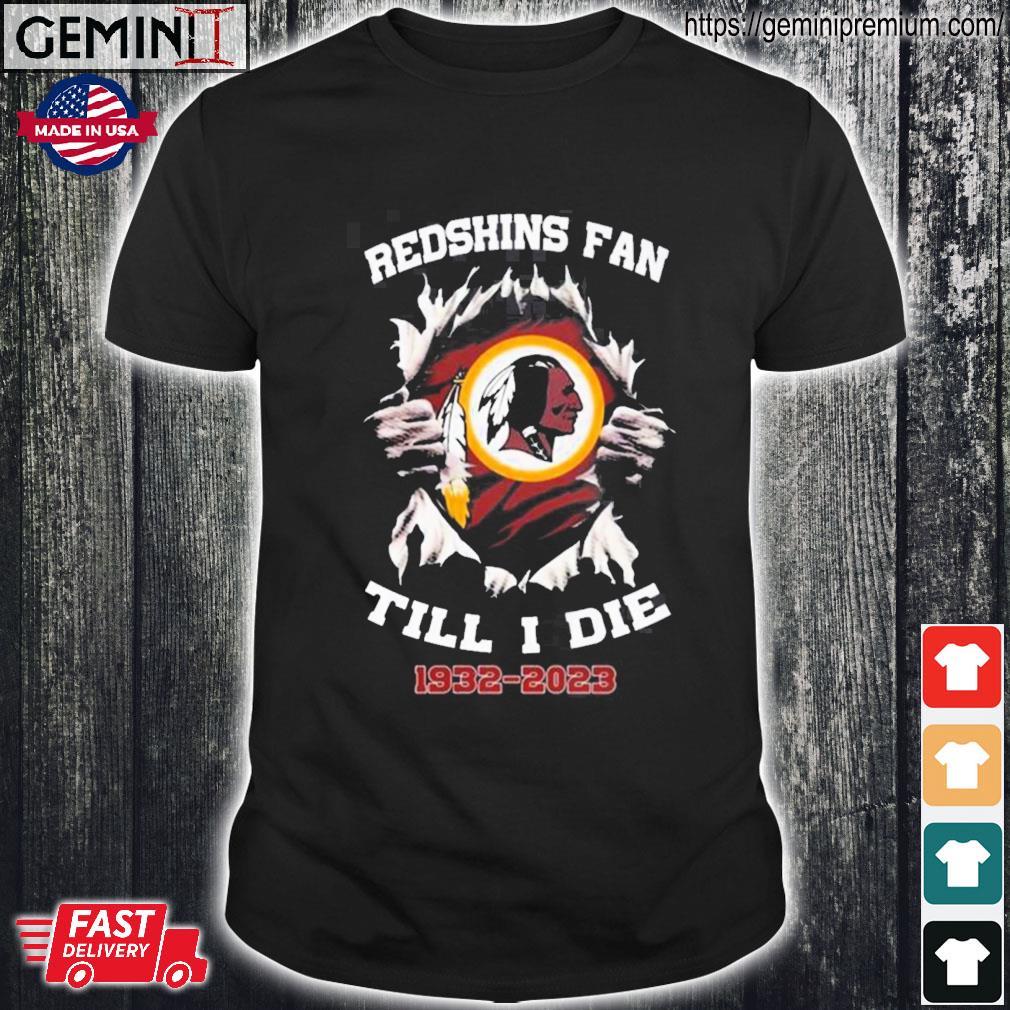 Blood Inside Me Washington Redskins Fan Till I Die 1932 2023 Shirt