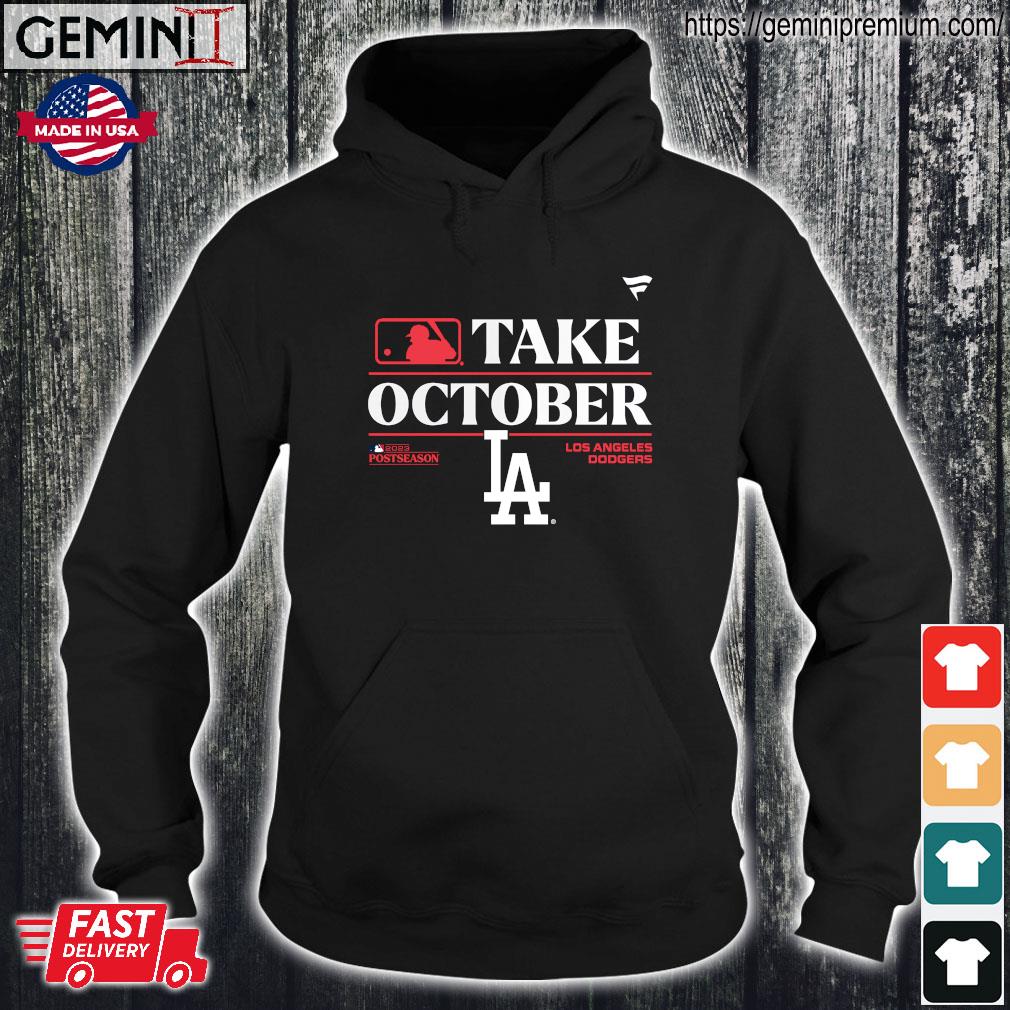 Los Angeles Dodgers Take October 2023 Postseason shirt, hoodie