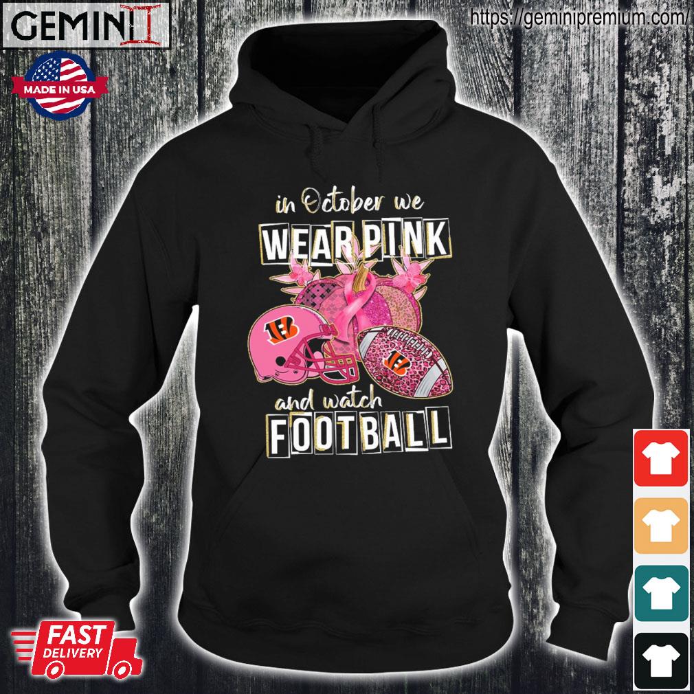 In October We Wear Pink And Watch Cincinnati Bengals T-Shirt