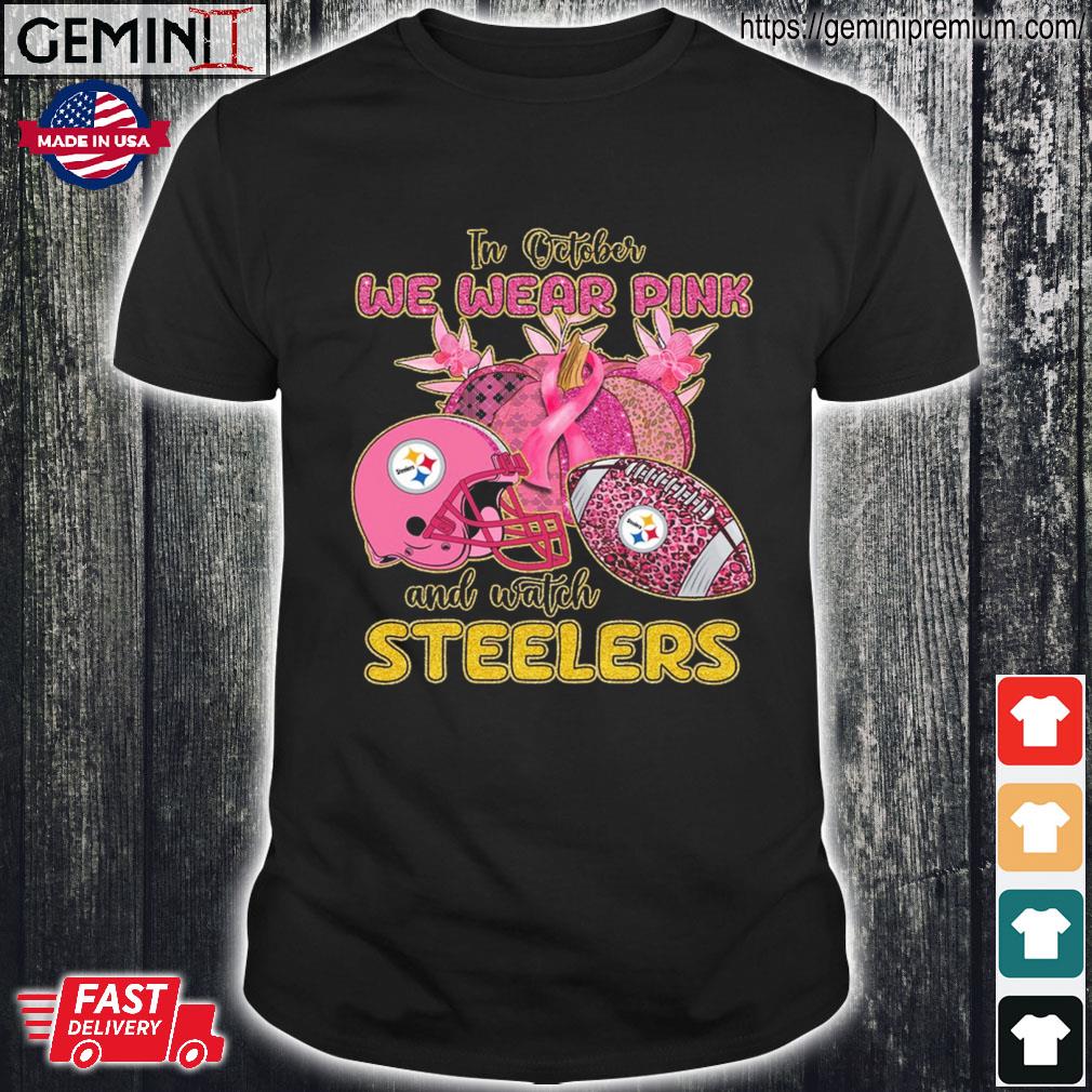 Pittsburgh Steelers In October We Wear Pink shirt, hoodie, sweater, long  sleeve and tank top