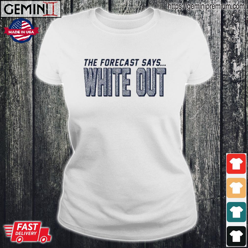 Official Penn State Nittany Lions The Forecast Says White Out Shirt,  hoodie, sweater, long sleeve and tank top