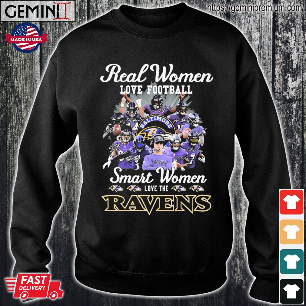 Real Women Love Football Smart Women Love The Baltimore Ravens 2023  Signatures Shirt, hoodie, sweater, long sleeve and tank top