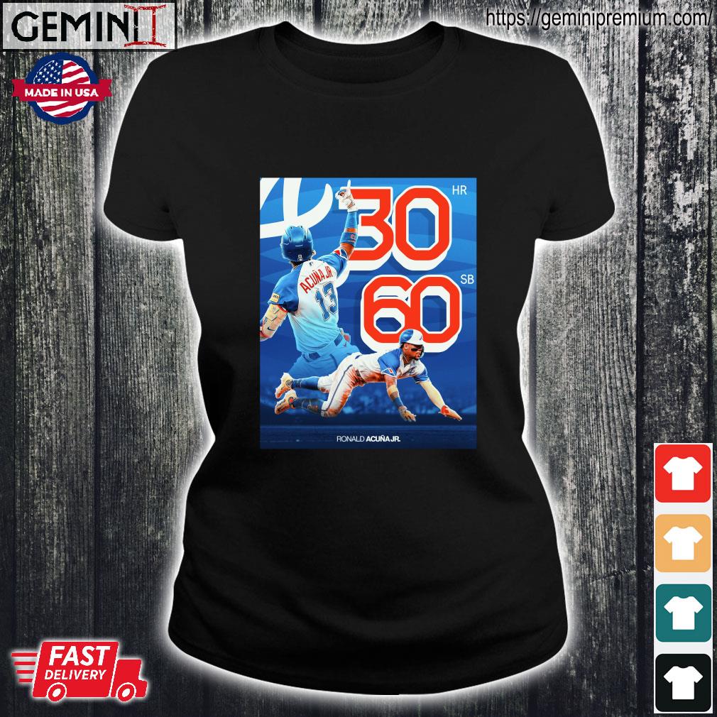 Ronald Acuna Jr Atlanta Braves 30 Home Runs And 60 Steals Shirt - Shibtee  Clothing