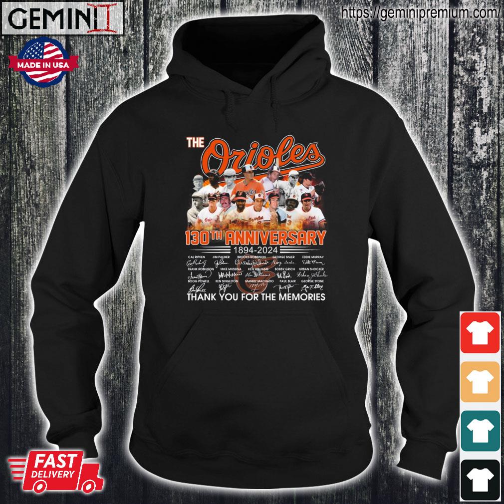 The baltimore orioles 130th Anniversary 1894 2024 Thank You For The  Memories Shirt, hoodie, sweater, long sleeve and tank top