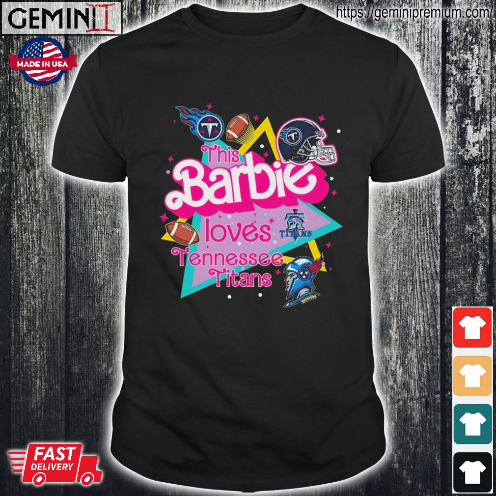 Best The Barbie Loves Nfl Tennessee Titans shirt, hoodie, sweater, long  sleeve and tank top