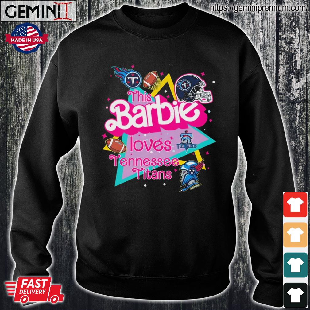 Best The Barbie Loves Nfl Tennessee Titans shirt, hoodie, sweater