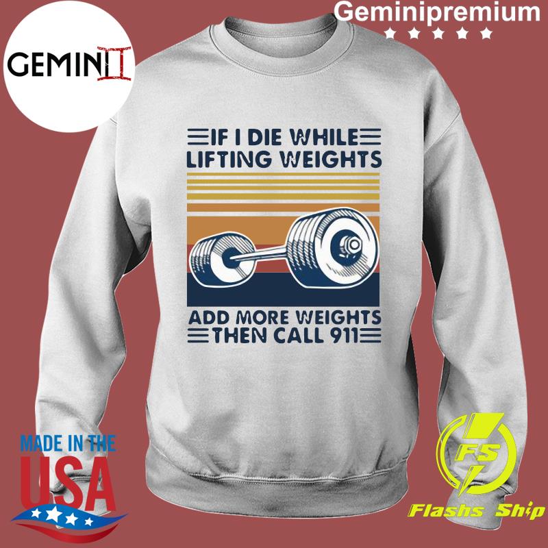 if i die lifting weights shirt