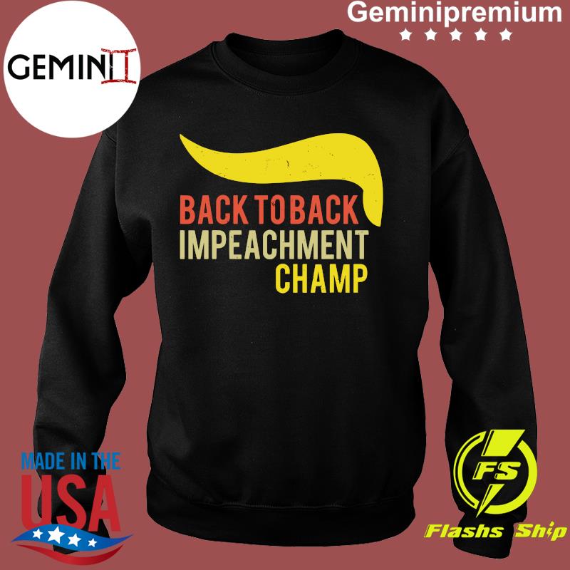 Official Donald Trump Back To Back Impeachment Champ Shirt Usa Trending Store